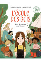 L-ecole des bois t01 jour de rentree pour garance