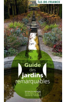 Guide des jardins remarquables - ile-de-france