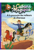 La cabane magique t13 a la poursuite des voleurs de chevaux