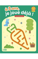 A 3 ans je joue deja - les animaux