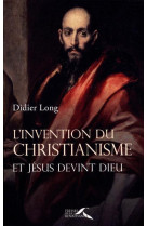 L-invention du christianisme