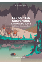 Capitale du sud t03 les contes suspendus