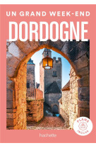 Dordogne guide un grand week-end