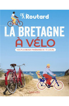 La bretagne a velo - nos 20 plus beaux itineraires