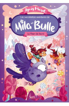 Les succulentes aventures de mila et bulle t01 la fleur-de-sucre