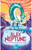 Alex neptune t01 voleur de dragon