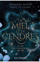 Le jeu des couronnes t01 de miel et de cendres