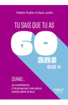 Tu sais que tu as 60 ans quand...