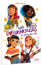 Les influenceuses t01 la soiree des 10k