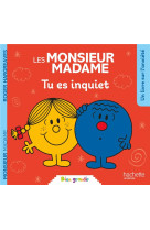 Les monsieur madame - tu es inquiet