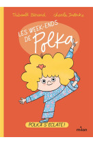 Les week-ends de polka t01 polka s-eclate