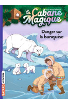 La cabane magique t15 danger sur la banquise