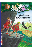 La cabane magique t55 infiltres dans la cite secrete