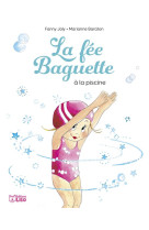 La fee baguette a la piscine