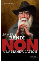 James randi : non a la manipulation