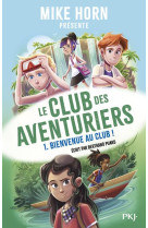 Le club des aventuriers t01 bienvenu au club