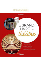 Le grand livre du theatre - d-epidaure a avignon