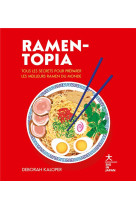 Ramen-topia - plus de 60 recettes slurp-tastiques