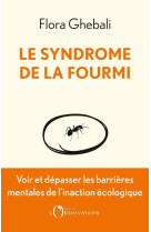 Le syndrome de la fourmi