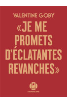 Je me promets d-eclatantes revanches