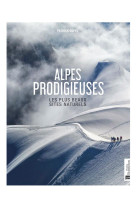 Alpes prodigieuses - les plus beaux sites naturels