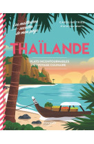 Thailande. plats incontourables et voyage culinaire