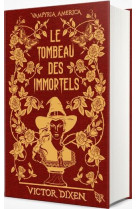 Vampyria america livre 1 le tombeau des immortels edition collector