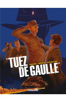 Tuez de gaulle ! t02