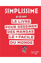 Simplissime - le livre pour dessiner des mangas les + facile du monde 8-12 ans