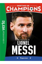 Destins de champions 03 - une biographie de lionel messi