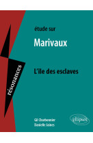 Etude sur marivaux, l-ile des esclaves