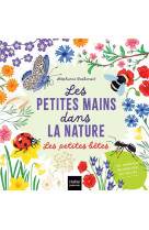 Les petites mains dans la nature - les petites betes