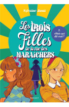 Les trois filles de la rue des maraîchers - mais qui dit vrai ?