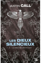 Les dieux silencieux t02 le maitre artificier