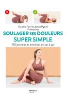 Soulager ses douleurs super simple