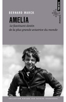 Amelia - le fascinant destin de la plus gra nde aviatrice du monde