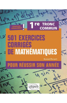 501 exercices corriges de mathematiques 1re tronc commun - programme 2023