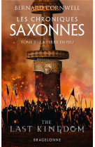 Les chroniques saxonnes, t5 : la terre en feu