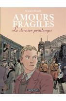 Amours fragiles t1 le dernier printemps (ne 11)