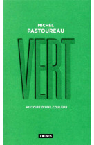 Vert. histoire d-une couleur