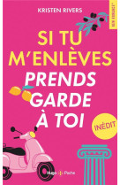 Si tu m-enleves prends garde a toi