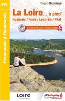 La loire a pied - roannais / forez / lyonnais / pilat