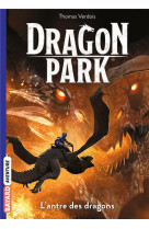 Dragon park t03 l-antre des dragons