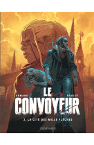 Le convoyeur - t02 - la cite des mille f leches