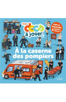 à la caserne des pompiers