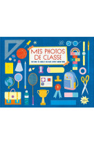 Mes photos de classe : maternelle au lycee