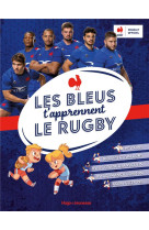 Les bleus t'apprennent le rugby