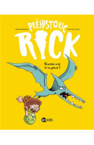 Prehistoric rick t06 chasse-moi si tu peux !