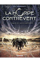 Horde du contrevent t01.  le cosmos est mon campement