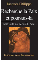 Recherche la paix et poursuis-la